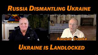 Russia Dismantling Ukraine /Alastair Crooke & Lt Col Daniel Davis
