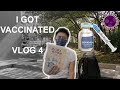 I GOT VACCINATED | Vlog 4