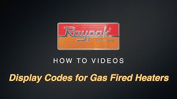 Raypak® Display Codes for Gas Fired Heaters - Training Video
