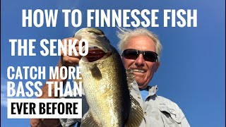 How to finesse fish the Senko and catch more bass than ever before!