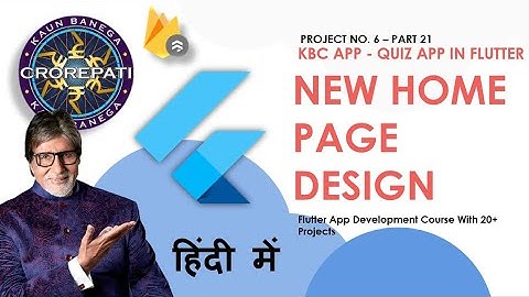 [HINDI] #21 New Home Page Design || Flutter KBC Quiz App Tutorial In Hindi