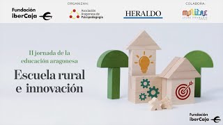 II Jornada de la educación Aragonesa: escuela rural e innovación