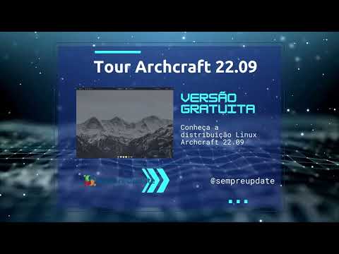 Tour Archcraft 22.09 - Distribuição Linux leve, baseada no Arch Linux e minimalista!