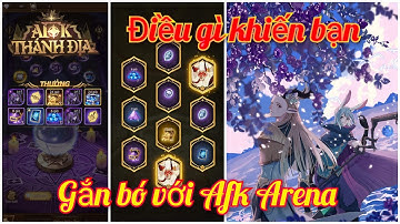 Afk Arena | Điều gì khiến bạn gắn bó với Afk Arena?
