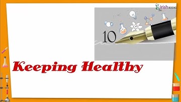 CHAPTER-10 OF CLASS- 1 II KEEPING HEALTHY II ESSENTIAL SCIENCE IRISH.