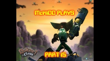 McKidd Plays - Ratchet & Clank (HD Trilogy version) part 15