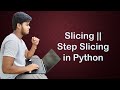 6. Slicing || Step Slicing in Python Programming Language