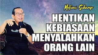 HENTIKAN KEBIASAAN MENYALAHKAN ORANG LAIN