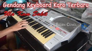 GENDANG KEYBOARD KARO TERBARU - ULA KAM SAKIT || LAGU KARO TERBARU CIP. ERSADA SEMBIRING