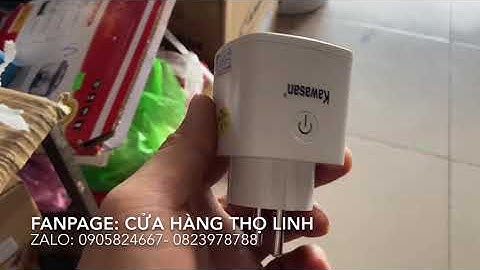 Ổ cắm thông minh Kawasan | Điện máy Thọ Linh | Kios 20 chợ Tuy Hoà | ĐT: 0905824667