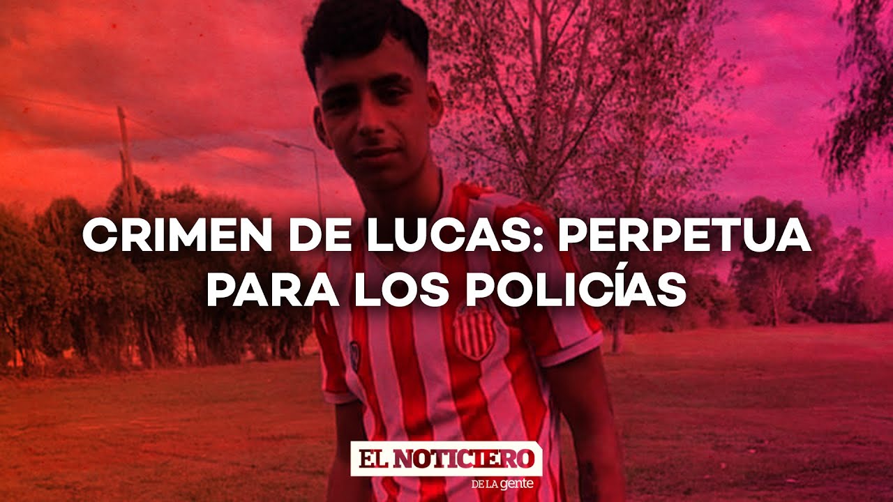 LUCAS GONZÁLEZ: PERPETUA para los ASESINOS ACUSADOS por el CRIMEN #ElNotidelaGente