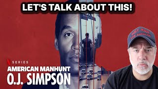 MANHUNT: O.J. Simpson Reation! We NEED to Talk About This!