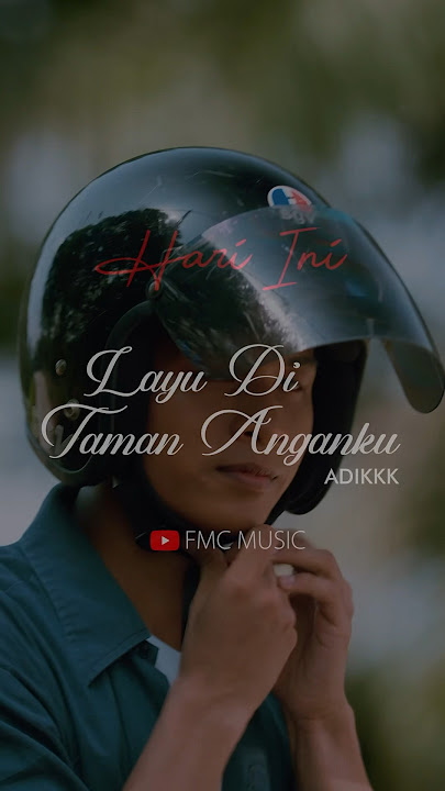 Layu Di Taman Anganku by Adikkk, release jam 8.00 malam ni di youtube channel FMC Music… Nantikan….