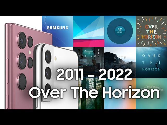 The Evolution of Over The Horizon! Every Samsung Galaxy Theme Ever! (2011 - 2022) class=