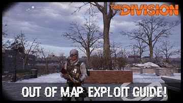 [PATCHED]The Division - Out of Map Exploit Guide! (The Division Glitch Tutorial)