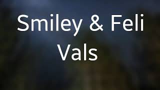 Smiley & Feli -Vals #versuri