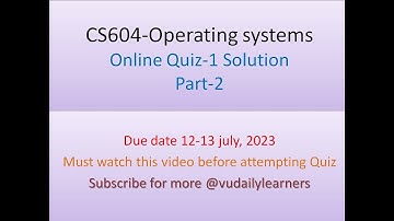 CS604-Operating systems (Quiz-1)Part-2 Solution |Virtual university of pakistan@vudailylearners9238