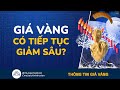 Giá Vàng Sẽ Tiếp Tục Giảm Sâu ? Phân Tích Giá Vàng Mới Nhất | Đầu Tư Vàng | Dự Đoán Giá Vàng