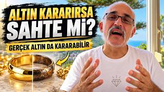 Altın Kararırsa Sahte Mi? Gerçek Altın Neden Renk Değiştirir?