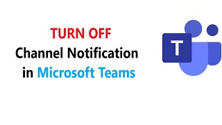 Turn off microsoft teams channel ...