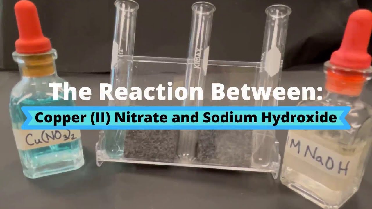 The Reaction Between Copper II Nitrate And Sodium Hydroxide YouTube The Reaction Between Copper II Nitrate And Sodium Hydroxide YouTube