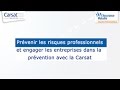 Prvenir les risques professionnels et engager les entreprises dans la prvention avec la carsat