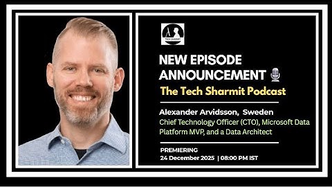 Alexander Arvidsson on Data Architecture and Platform Modernization | The Tech Sharmit Podcast