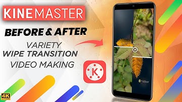 How to Create Variety Before and After Wipe Transition In Kinemaster | KINEMASTER