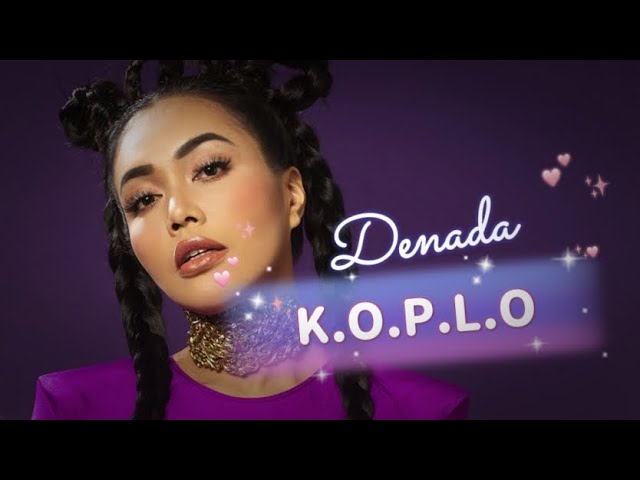 K. O. P. L. O - DENADA - LIRIK LAGU VIRAL TIKTOK class=