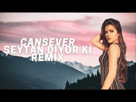 Cansever - Şeytan diyor ki Remix