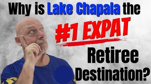 #ajijic Why Expats Love Lake Chapala-Top 7 Reasons to Move #LakeChapala #ExpatLife #retireinmexico