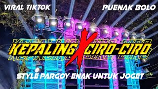 DJ KEPALING X CIRO-CIRO | STYLE PARGOY |ENAK BUAT JOGET KARNAVAL