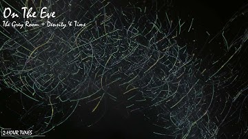 On The Eve - The Grey Room + Density & Time | 2-hour tune | Endless loop | Copyright Free!