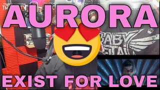AURORA - Exist For Love REACTION!
