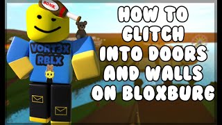 How to Glitch Into Doors And Walls In Bloxburg!
