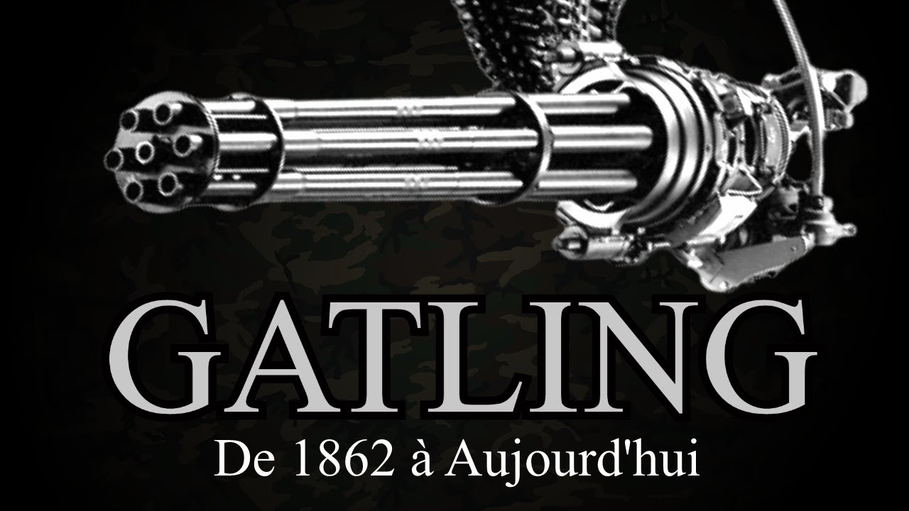 GATLING   DE 1862 A AUJOURDHUI