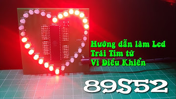 Lắp Ráp Led Trái Tim Từ Vi Xử Lý 85S52 Đặt Trên Lazada Siêu Đẹp!