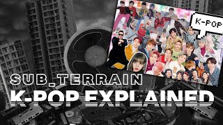 K-Pop Explained - How Korean Does It Actually Have to Be? - Sub-Terrain Ep. 6