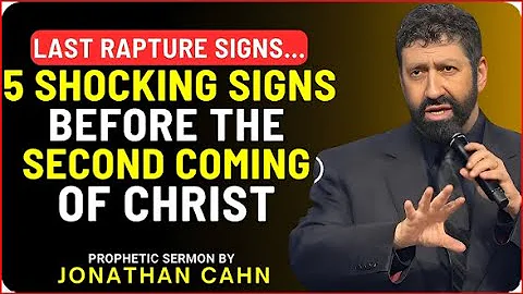 5 SHOCKING End-Time Signs Before The Return of JESUS CHRIST | Jonathan Cahn’s Prophetic Sermon