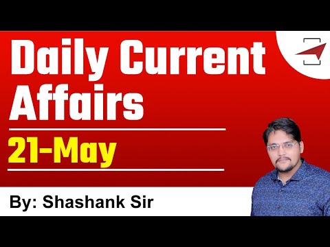 Daily Current Affairs | 21 May Current Affairs 2021 | डेली करंट अफेयर्स 2021 | By Shashank Sir