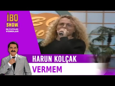 Harun Kolçak - Vermem - İbo Show