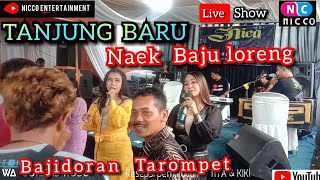 TANJUNG BARU Naek BAJU LORENG BAJIDORAN TAROMPET | nicoentertainment