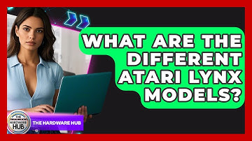 What Are The Different Atari Lynx Models? - The Hardware Hub