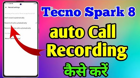 How To Auto Call Recording in Tecno Spark 8 | Tecno Spark 8 Me Auto Call Recording Kaise Kare