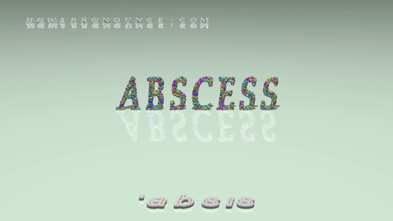 abscess pronunciation in British English (three voices / accents