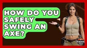 How Do You Safely Swing An Axe? - Survival Skills for Everyone