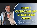 How I overcame my stage fear. | Public speaking training. | by Dr. Sandeep Patil.