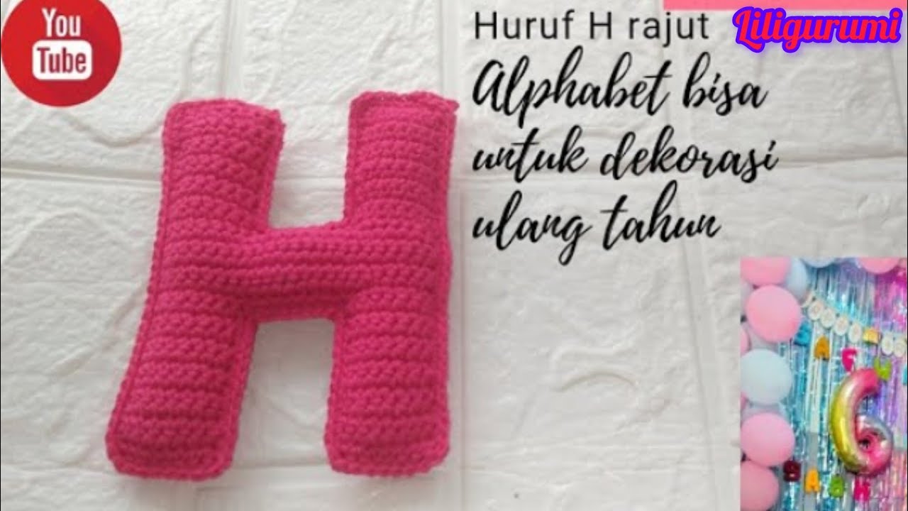 cara rajut huruf H||tutorial amigurumi huruf H||amigurumi alphabet ...