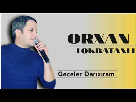 Orxan Lokbatanli geceler Darixiram 2019