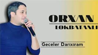 Orxan Lokbatanli geceler Darixiram 2019 Resimi